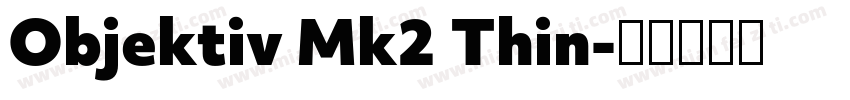 Objektiv Mk2 Thin字体转换